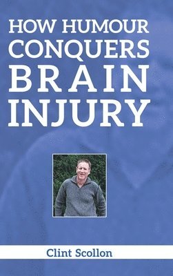 bokomslag How Humour Conquers Brain Injury