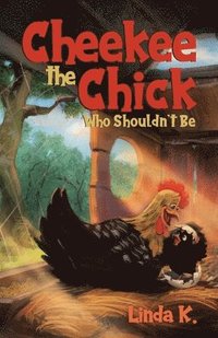 bokomslag Cheekee the Chick Who Shouldn't Be