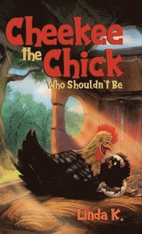 bokomslag Cheekee the Chick Who Shouldn't Be