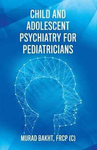 bokomslag Child and Adolescent Psychiatry for Pediatricians