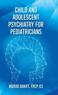 bokomslag Child and Adolescent Psychiatry for Pediatricians