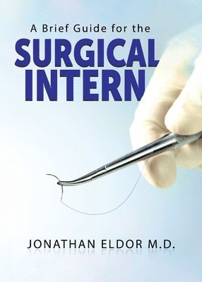 bokomslag A Brief Guide for the Surgical Intern