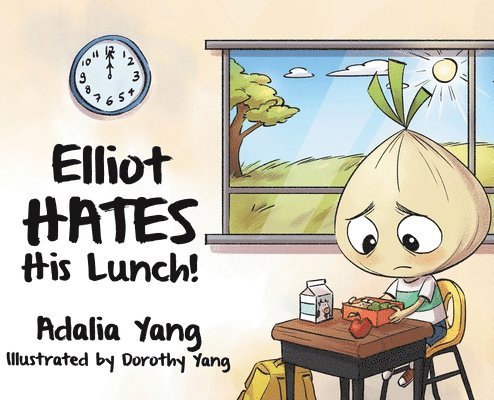 Adalia Yang - Elliot HATES His Lunch!, Inbunden