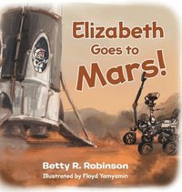 bokomslag Elizabeth Goes to Mars!