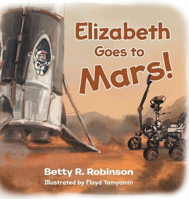 bokomslag Elizabeth Goes to Mars!