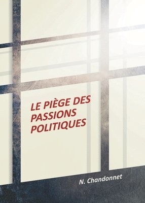 bokomslag piège des passions politiques