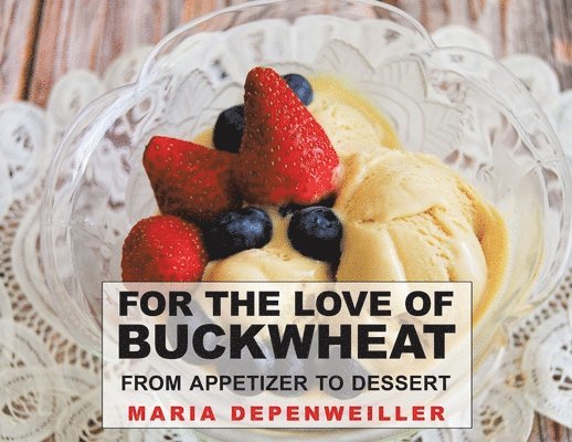 Maria Depenweiller - For the Love of Buckwheat, Häftad
