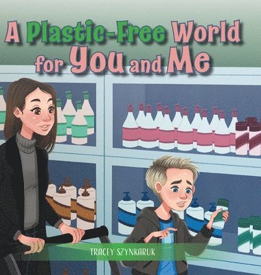 bokomslag A Plastic-Free World for You and Me