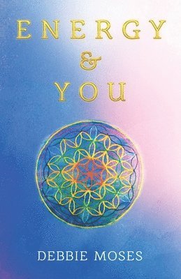 Debbie Moses - Energy & You, Häftad