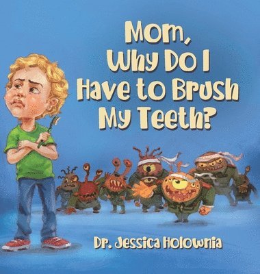 bokomslag Mom, Why Do I Have to Brush My Teeth?
