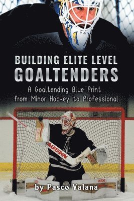 bokomslag Building Elite Level Goaltenders