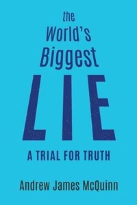 bokomslag The World's Biggest Lie