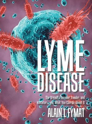 Alain L Fymat, Alain L. Fymat - Lyme Disease, Inbunden