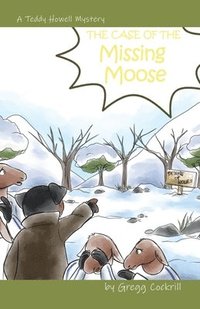 bokomslag The Case of the Missing Moose