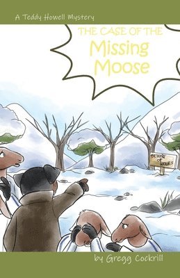 The Case of the Missing Moose 1
