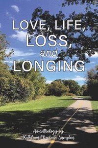 bokomslag Love, Life, Loss, and Longing