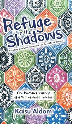 Kaisu Aldom - Refuge in the Shadows, Inbunden