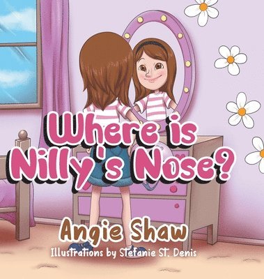 Angie Shaw - Where is Nilly's Nose?, Inbunden