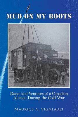 Maurice A Vigneault, Maurice A. Vigneault, A. Vigneault, Maurice - Mud on My Boots, Häftad