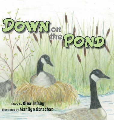 Gina Frisby - Down on the Pond, Inbunden