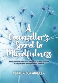 bokomslag Counsellor's Secret to Mindfulness