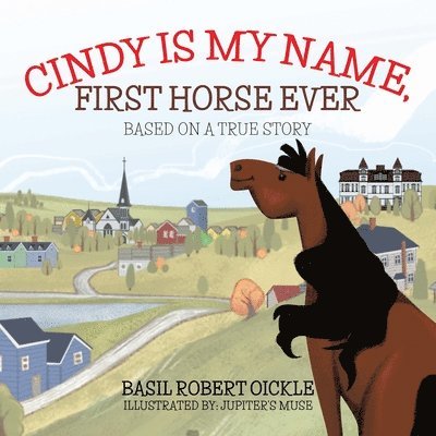 Cindy Is My Name, First Horse Ever