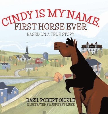 Cindy Is My Name, First Horse Ever 1