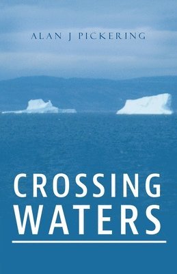 Alan J Pickering, Alan J. Pickering - Crossing Waters, Häftad