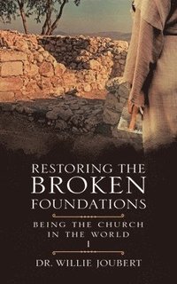 bokomslag Restoring the Broken Foundations