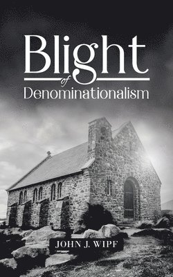 bokomslag Blight of Denominationalism