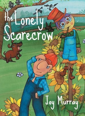 Joy Murray, Lori Dicarlo, Lori DiCarlo - Lonely Scarecrow, Inbunden