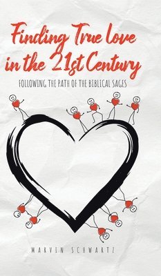 Marvin Schwartz - Finding True Love in the 21st Century, Inbunden