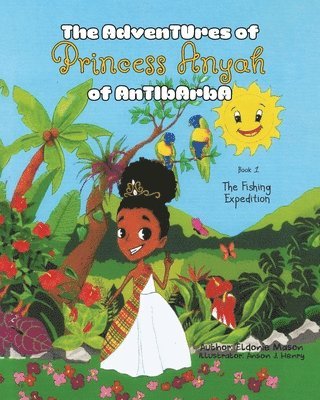 The Adventures of Princess Anyah of Antibarba 1