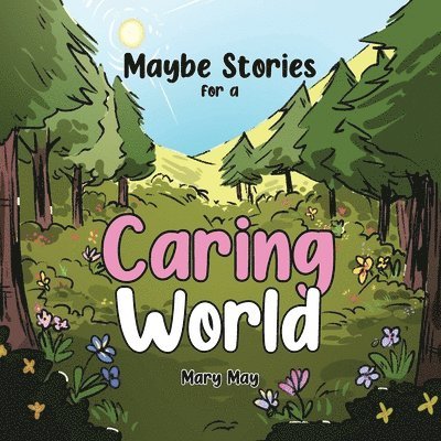 Mary May - Maybe Stories for a Caring World, Häftad