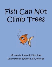 bokomslag Fish Can Not Climb Trees