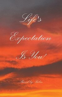 bokomslag Life's Expectation Is You!