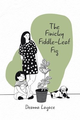 The Finicky Fiddle-Leaf Fig 1