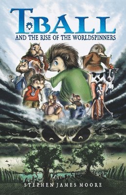 Stephen James Moore, Lynne B Moore - T. Ball and the Rise of the Worldspinners, Häftad