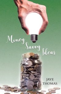 bokomslag Money Savvy Ideas