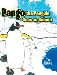 bokomslag Pango the Penguin Goes to School