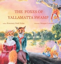 bokomslag The Foxes of Yallamatta Swamp