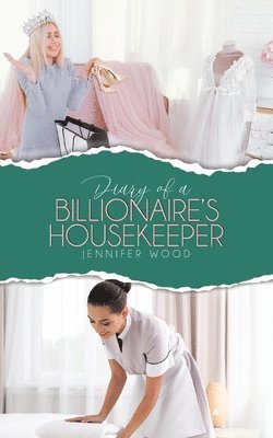 Jennifer Wood - Diary of a Billionaire's Housekeeper, Häftad