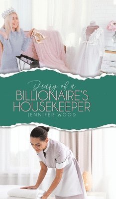 Jennifer Wood - Diary of a Billionaire's Housekeeper, Inbunden