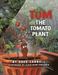 bokomslag Tom The Tomato Plant