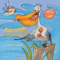 bokomslag Patroosh, the Cheeky Pelican