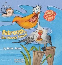bokomslag Patroosh, the Cheeky Pelican