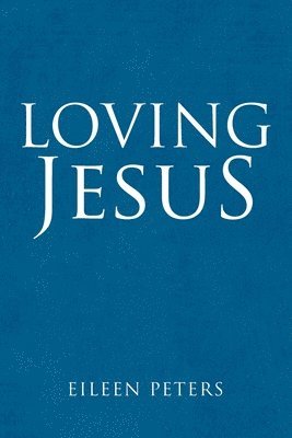 bokomslag Loving Jesus