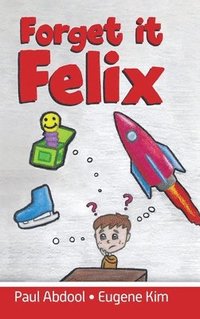 bokomslag Forget it Felix