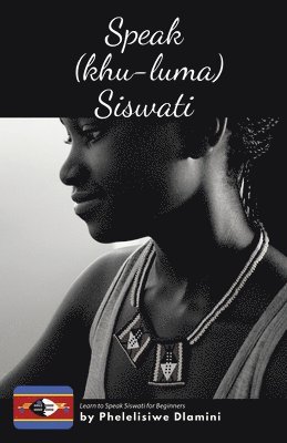 Phelelisiwe Dlamini - Speak (Khu-luma) Siswati, Häftad