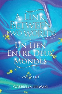 bokomslag A Link Between Two Worlds / Un Lien Entre Deux Mondes